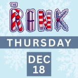 The Rink Thursday, December 18th