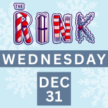 The Rink Wednesday, December 31st