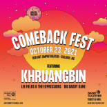 COMEBACK FEST October 23, 2020. Red Hat Amphitheater. Featuring Khruangbin, Lee Fields and the Expressions, Big Daddy Kane
