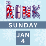 The Rink Sunday, January 4th
