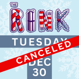 The Rink - Dec. 30, 2025 - Canceled