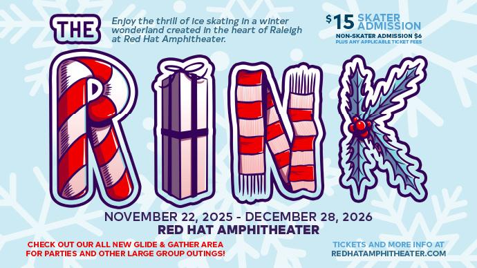 The Rink at Red Hat Amphitheater. $15 skater admission. 